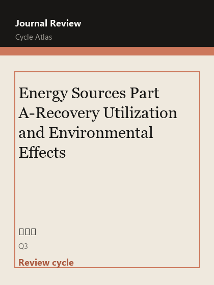 Energy Sources Part A-Recovery Utilization and Environmental Effects 期刊封面
