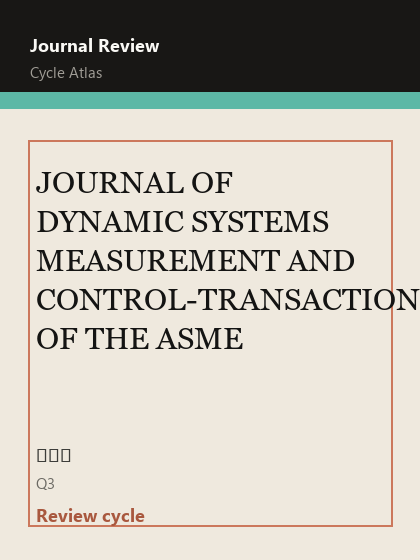JOURNAL OF DYNAMIC SYSTEMS MEASUREMENT AND CONTROL-TRANSACTIONS OF THE ASME 期刊封面