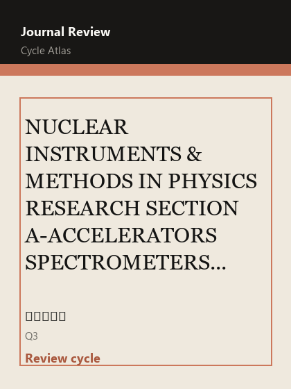 NUCLEAR INSTRUMENTS & METHODS IN PHYSICS RESEARCH SECTION A-ACCELERATORS SPECTROMETERS DETECTORS AND ASSOCIATED EQUIPMENT 期刊封面