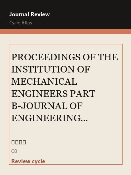PROCEEDINGS OF THE INSTITUTION OF MECHANICAL ENGINEERS PART B-JOURNAL OF ENGINEERING MANUFACTURE 期刊封面