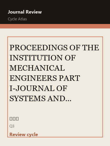 PROCEEDINGS OF THE INSTITUTION OF MECHANICAL ENGINEERS PART I-JOURNAL OF SYSTEMS AND CONTROL ENGINEERING 期刊封面