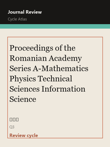 Proceedings of the Romanian Academy Series A-Mathematics Physics Technical Sciences Information Science 期刊封面