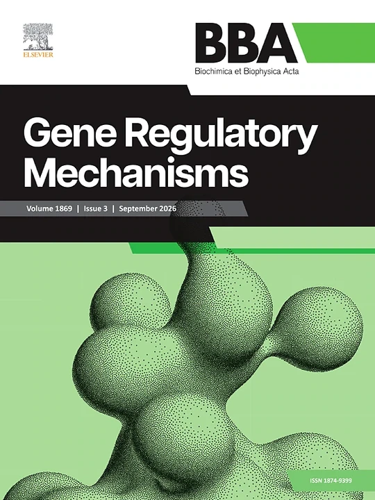 Biochimica et Biophysica Acta-Gene Regulatory Mechanisms 期刊封面