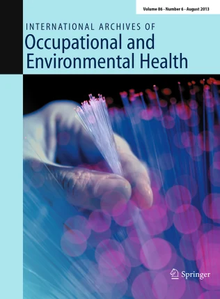 INTERNATIONAL ARCHIVES OF OCCUPATIONAL AND ENVIRONMENTAL HEALTH 期刊封面