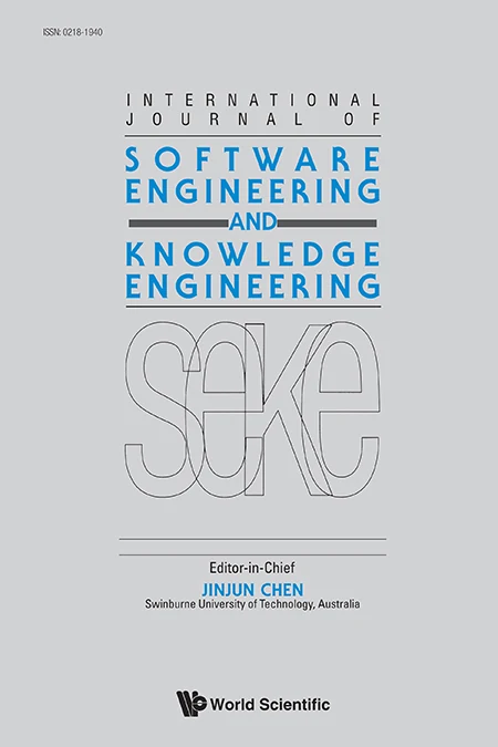 INTERNATIONAL JOURNAL OF SOFTWARE ENGINEERING AND KNOWLEDGE ENGINEERING journal cover
