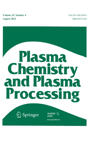 PLASMA CHEMISTRY AND PLASMA PROCESSING journal cover
