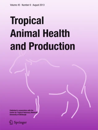 TROPICAL ANIMAL HEALTH AND PRODUCTION 期刊封面
